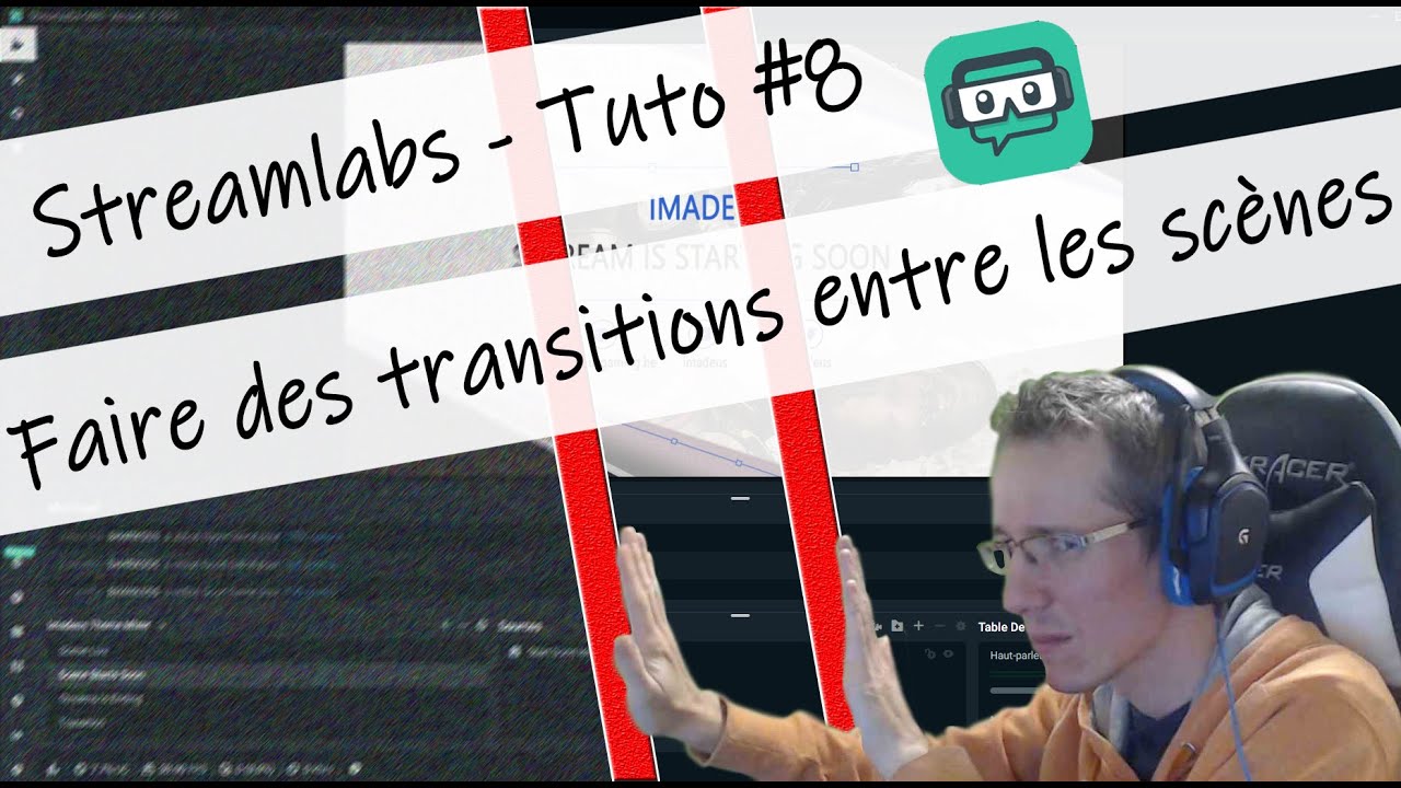COMMENT FAIRE DES TRANSITIONS ENTRE LES SCENES - STREAMLABS (OBS) - #8